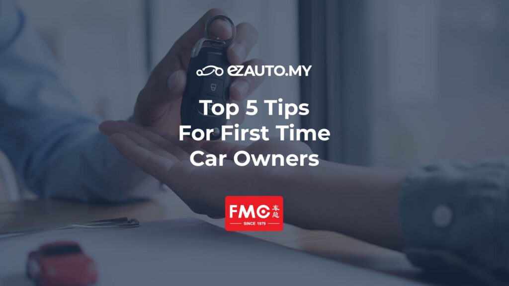 ezauto ezfeed Top 5 Tips For First Time Car Owners
