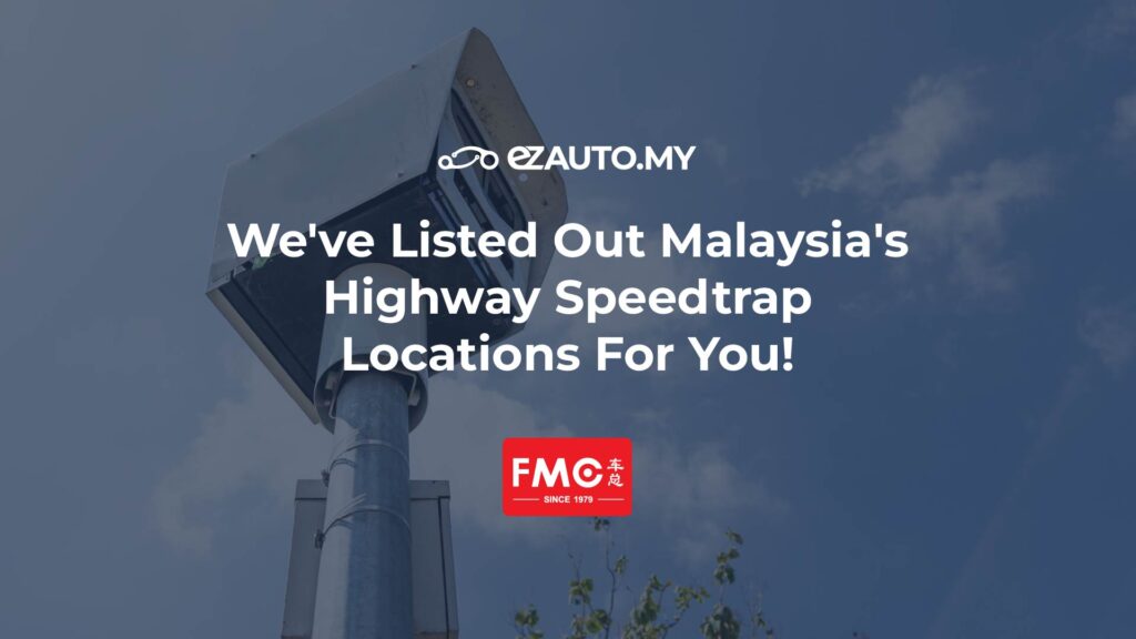 ezauto ezfeed We've Listed Out Malaysia's Highway Speedtrap Locations For You!