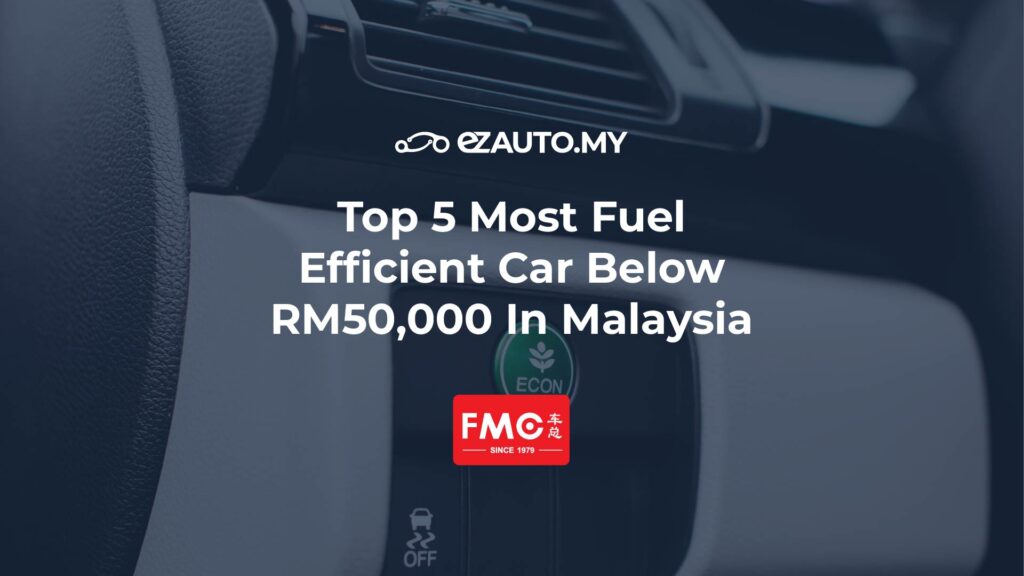 ezauto ezfeed Top 5 Most Fuel Efficient Car Below RM50,000 In Malaysia