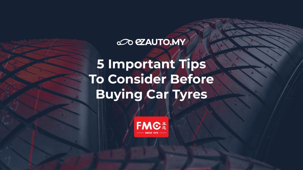 ezauto ezfeed 5 Important Tips To Consider Before Buying Car Tyres