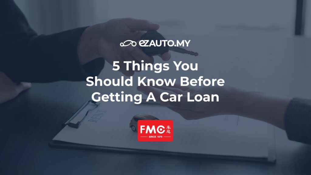 ezauto ezfeed 5 Things You Should Know Before Getting A Car Loan