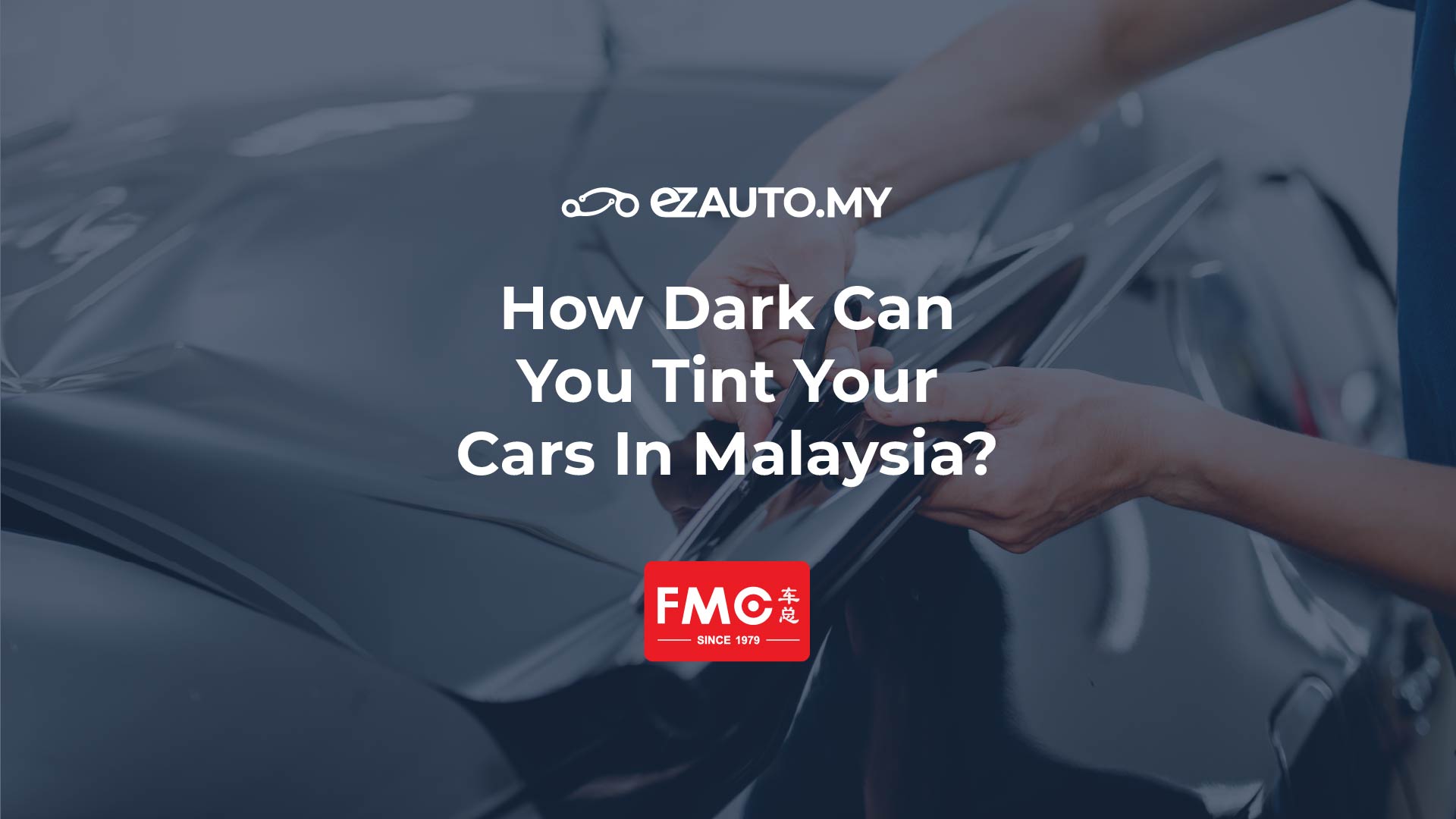 How Dark Can You Tint Your Cars In Malaysia? - EzAUTO.MY