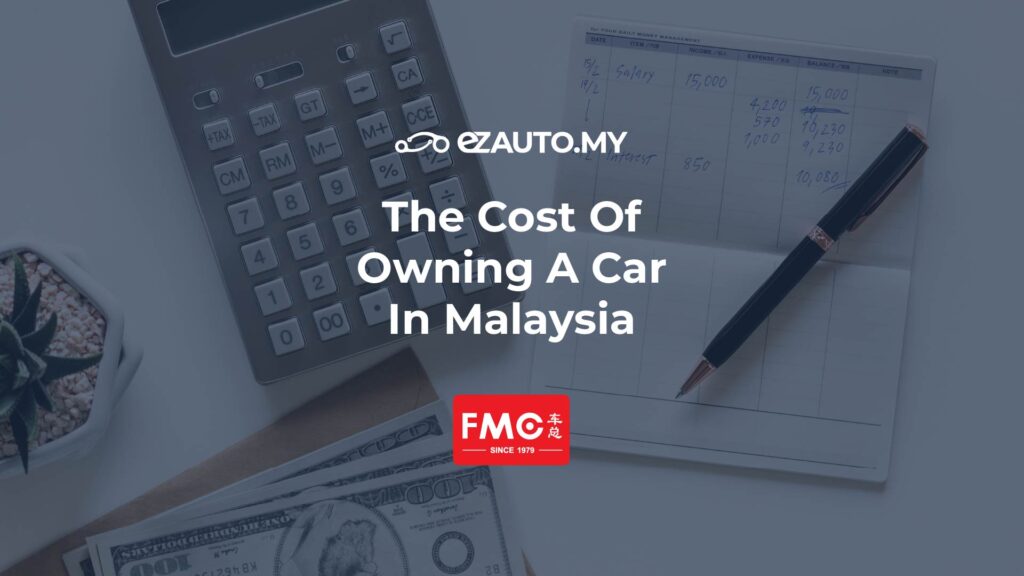 ezauto ezfeed The Cost Of Owning A Car In Malaysia