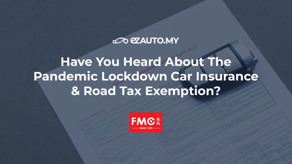 ezauto ezfeed Have You Heard About The Pandemic Lockdown Car Insurance & Road Tax Exemption?