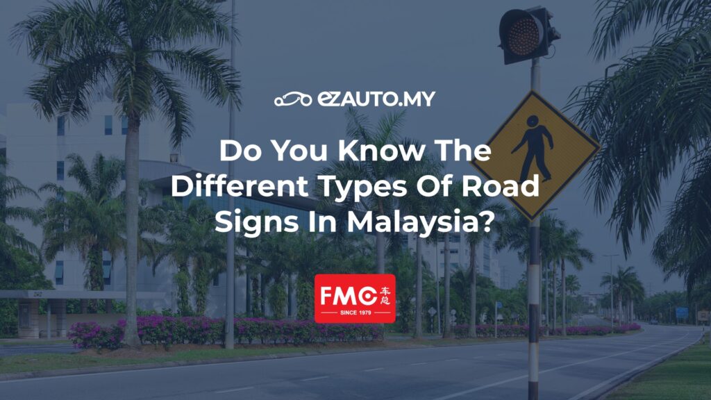 ezauto ezfeed Do You Know The Different Road Signs In Malaysia