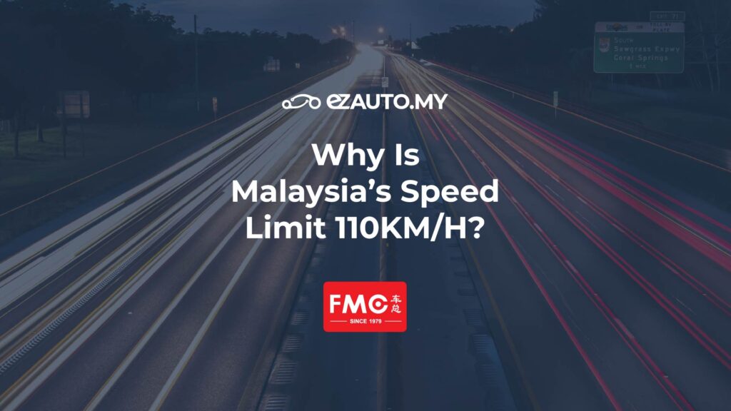 ezfeed ezauto Why Is Malaysia's Speed Limit 110KM/H?