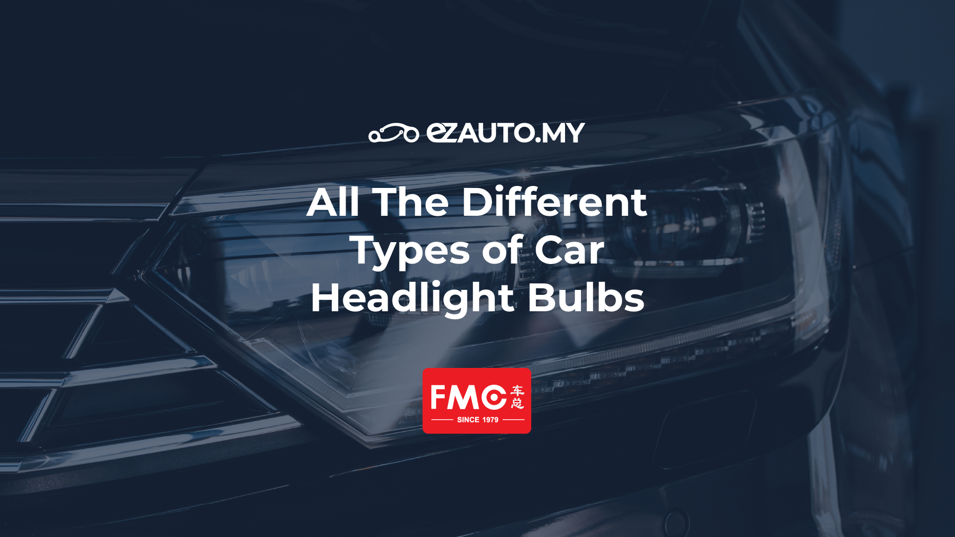 All The Different Types Of Car Headlight Bulbs - ezAUTO.MY